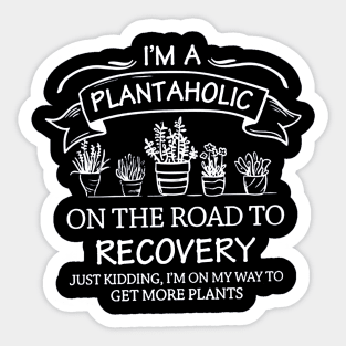 I Am A Plantaholic Sticker